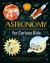 Astronomy for Curious Kids : An Illustrated Introduction to the Solar System, Our Galaxy, Space Travel--And More!