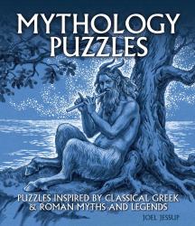 Mythology Puzzles : Over 100 Puzzles Inspired by Classical Greek and Roman Myths and Legends