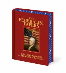 The Federalist Papers : Luxury Full-Color Edition