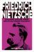 Friedrich Nietzsche : The Ground-Breaking Thinker Who Revolutionized Philosophy