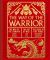 The Way of the Warrior : The Way of the Samurai, the Art of War, the Book of Five Rings