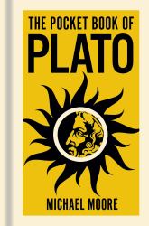 The Pocket Book of Plato : A Concise Introduction to Plato's Writings and Ideas