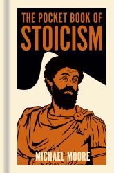 The Pocket Book of Stoicism : A Concise Introduction to Stoic Philosophy