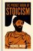 The Pocket Book of Stoicism : A Concise Introduction to Stoic Philosophy