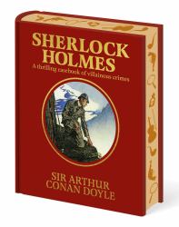 Sherlock Holmes : A Thrilling Casebook of Villainous Crimes