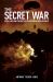 The Secret War : Spies, Lies and the Art of Deception in World War II