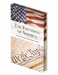 The Founding of America : The Words That Shaped a Nation