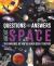Questions and Answers about Space : The Universe As You've Never Seen It Before