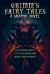 Grimm's Fairy Tales: a Graphic Novel : The Sleeping Beauty, Little Red Riding Hood, Beauty and the Beast
