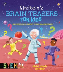Einstein's Brain Teasers for Kids : 83 Puzzles to Boost Your Brainpower!