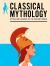 Classical Mythology : Myths and Legends of the Ancient World