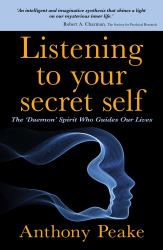 Listening to Your Secret Self : The 'Daemon' Spirit Who Guides Our Lives