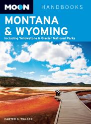 Montana and Wyoming : Including Yellowstone and Glacier National Parks