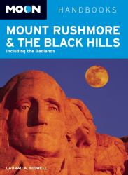 Moon Mount Rushmore and the Black Hills : Including the Badlands