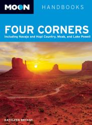 Moon Four Corners : Including Navajo and Hopi Country, Moab, and Lake Powell