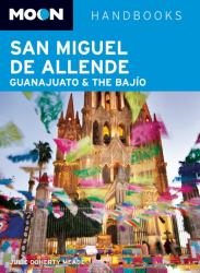 San Miguel de Allende, Guanajuato and the Bajio