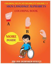 Coloring Helps My Disability Volume # 2 : Sign Language Alphabet A-Z