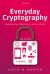 Everyday Cryptography 3e : Fundamental Principles and Applications