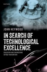 In Search of Technological Excellence : Education and Engineering in Post-War Britain