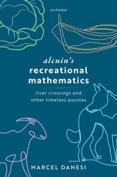 Alcuin's Recreational Mathematics : River Crossings and Other Timeless Puzzles