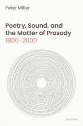 Poetry, Sound, and the Matter of Prosody, 1800-2000