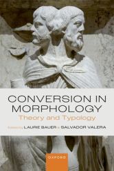 Conversion in Morphology : Theory and Typology