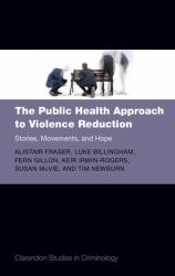 The Public Health Approach to Violence Reduction : Stories, Movements, and Hope