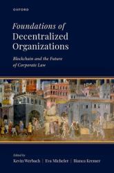 Foundations of Decentralized Organizations : Blockchain and the Future of Corporate Law