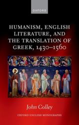 Humanism, English Literature, and the Translation of Greek, 1430-1560