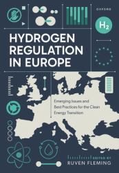 Hydrogen Regulation in Europe : Emerging Issues and Best Practices for the Clean Energy Transition