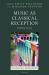 Music As Classical Reception : Amplifying Antiquity