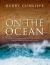 On the Ocean : The Mediterranean and the Atlantic from Prehistory to AD 1500