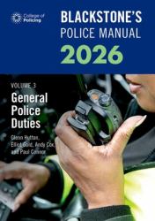 Blackstone's Police Manuals 2026 Volume 3: General Police Duties