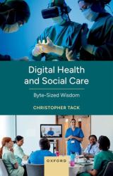 Digital Health and Social Care : Byte-Sized Wisdom