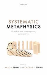 Systematic Metaphysics : Historical and Contemporary Perspectives
