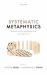 Systematic Metaphysics : Historical and Contemporary Perspectives