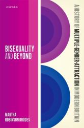 Bisexuality and Beyond : A History of Multiple-Gender-Attraction in Modern Britain