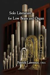 Solo Literature for Low Brass and Organ