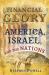 Financial Glory in America, Israel, and the Nations
