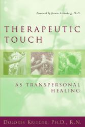 Therapeutic Touch As Transpersonal Healing