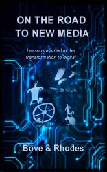 On the Road to New Media : Lessons Learned in the Transformation to Digital