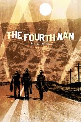 The Fourth Man : Nobody Gets What They Want, and Everybody Gets What They Got Comin!
