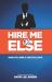 Hire Me or Else : How to Land a Job You Love