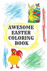 Awesome Easter Coloring Book : (110 PAGES 6x9)