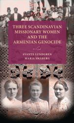 Three Scandinavian Missionary Women and the Armenian Genocide