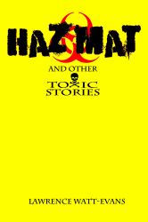 Hazmat and Other Toxic Stories