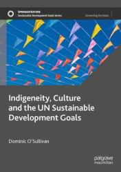 Indigeneity, Culture and the un Sustainable Development Goals