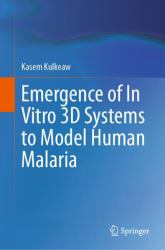 Emergence of in Vitro 3D Systems to Model Human Malaria
