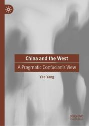 China and the West : A Pragmatic Confucian's View