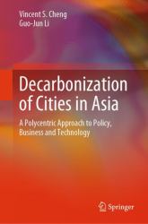 Decarbonisation of Cities in Asia : A Polycentric Approach to Policy, Business and Technology
